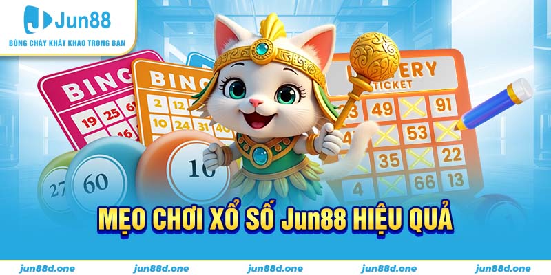 Mẹo chơi xổ số Jun88 hiệu quả