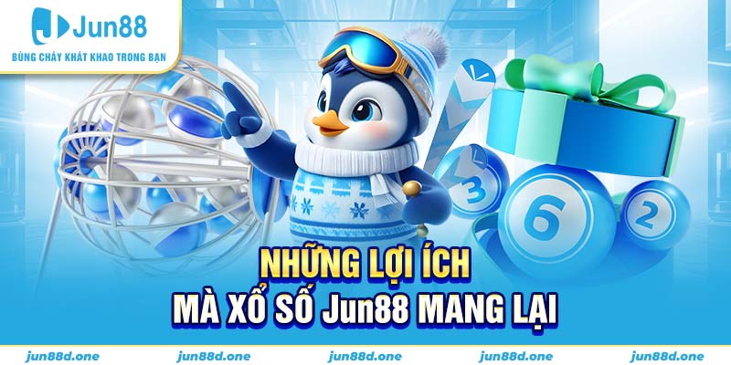 Những lợi ích mà xổ số Jun88 mang lại 