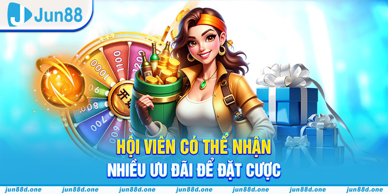 Hội viên có thể nhận nhiều ưu đãi để đặt cược