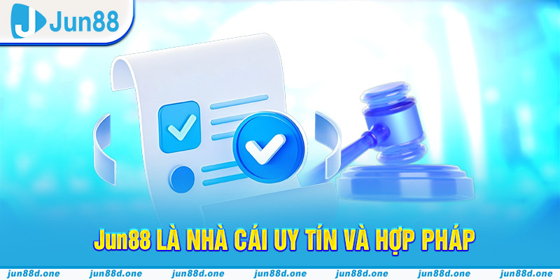 Jun88 là nhà cái uy tín và hợp pháp