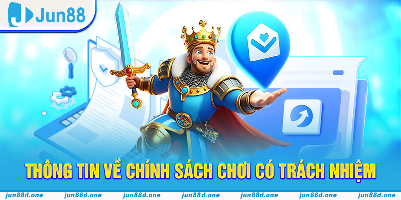 Thông tin về chính sách chơi có trách nhiệm